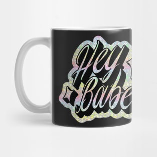 Hey Babe Mug